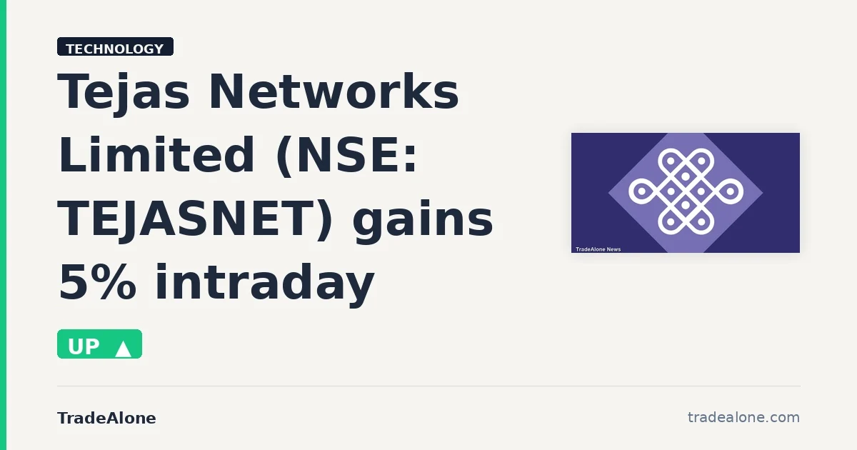 Tejas Networks Limited TEJASNET gains 5% intraday