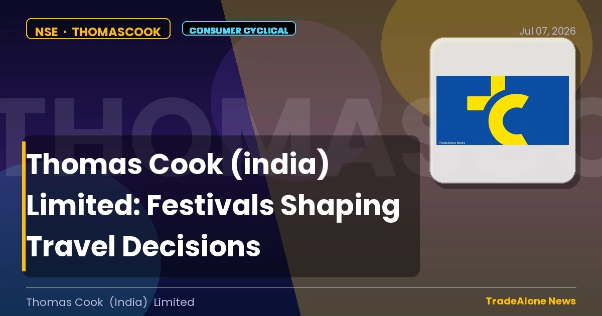 Thomas Cook (india) Limited Thomascook Festive Travel July 2026