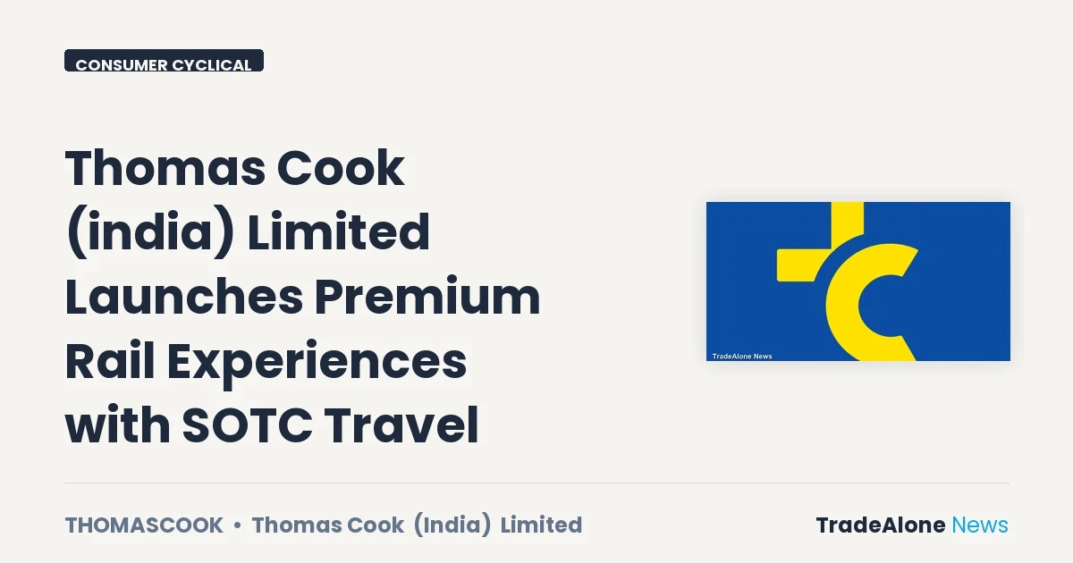 Thomas Cook (india) Limited Thomascook Premium Rail Experiences July 2026