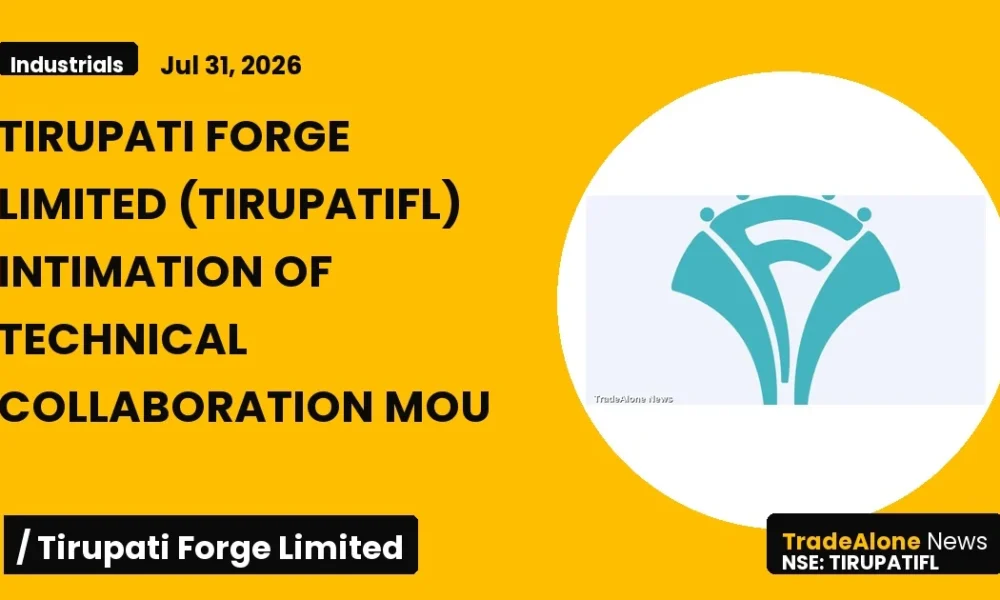 Tirupati Forge Limited Tirupatifl Technical Collaboration MOU July 2026