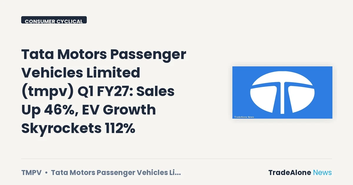 Tata Motors Passenger Vehicles Limited (tmpv) Q1 FY27 Sales
