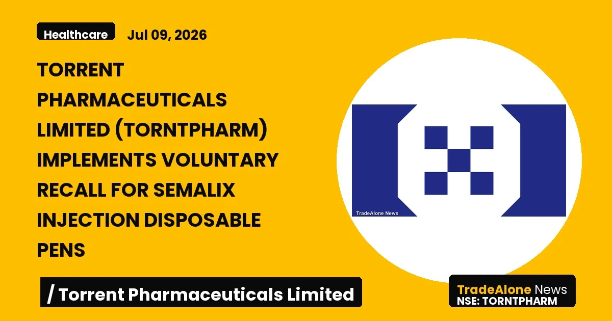 Torrent Pharmaceuticals Limited Torntpharm Voluntary Recall Semalix July 2026