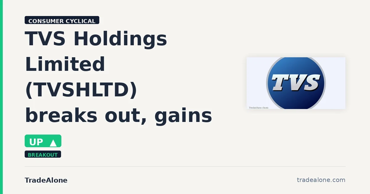 TVS Holdings Limited TVSHLTD breaks out