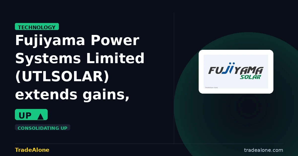 Fujiyama Power Systems Limited UTLSOLAR extends gains