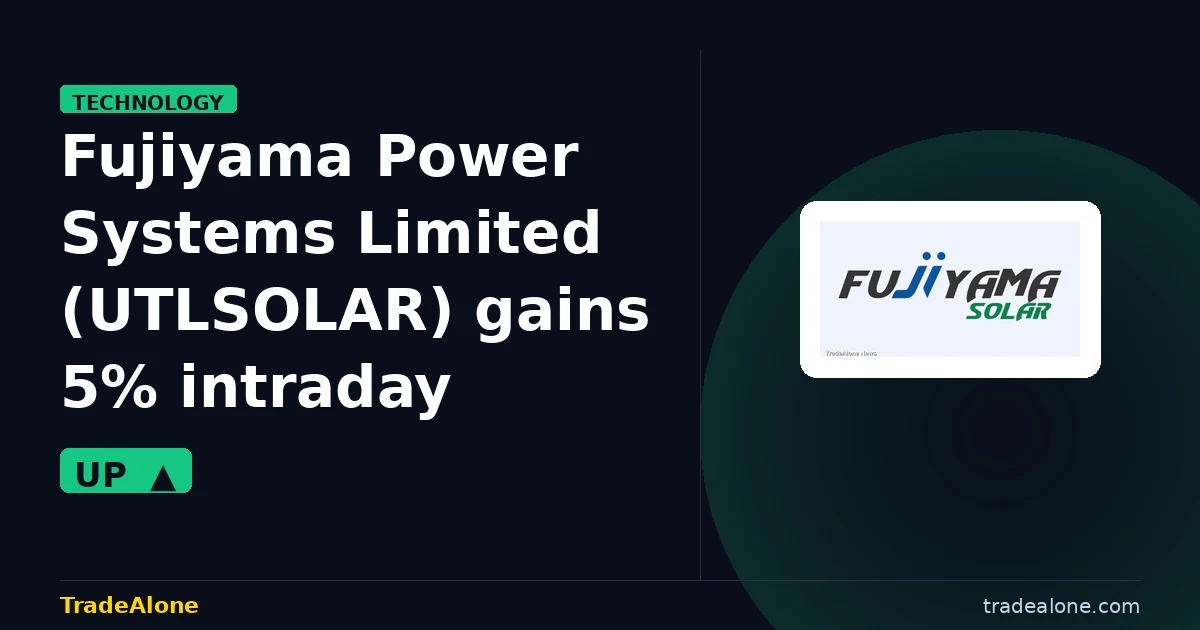 Fujiyama Power Systems Limited UTLSOLAR gains 5% intraday