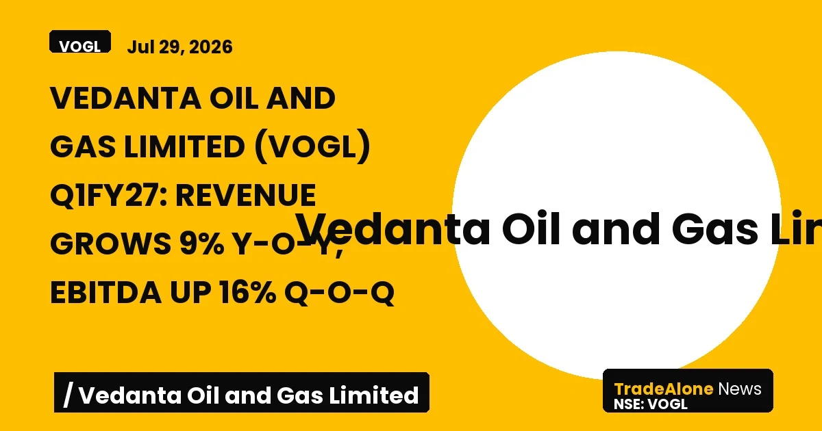 Vedanta Oil and Gas Limited VOGL Q1fy27 Results
