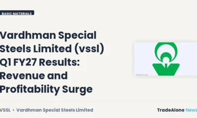 Vardhman Special Steels Limited VSSL Q1 FY27 Results