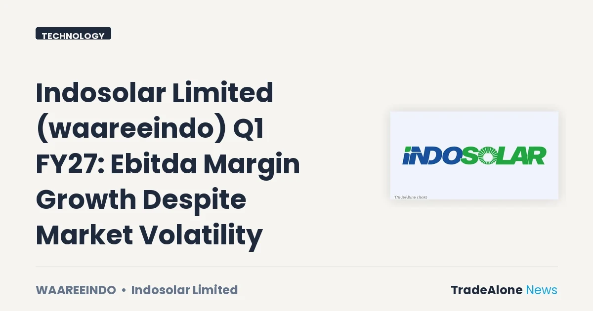 Indosolar Limited Waareeindo Q1 FY27 Ebitda Margin Growth