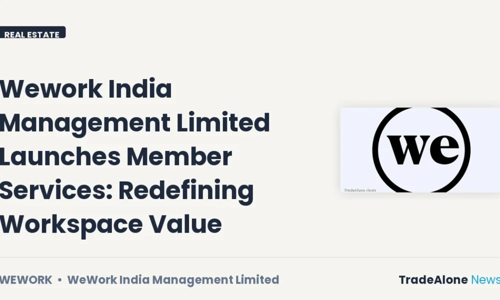 Wework India Management Limited Wework Member Services July 2026