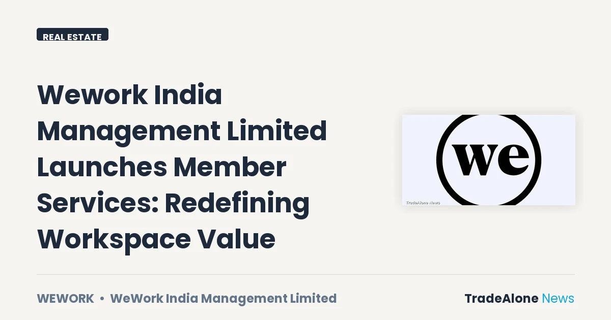 Wework India Management Limited Wework Member Services July 2026