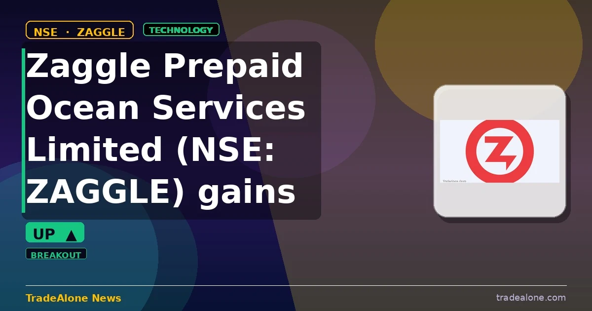 Zaggle Prepaid Ocean Services Limited NSE: ZAGGLE gains 5% intraday