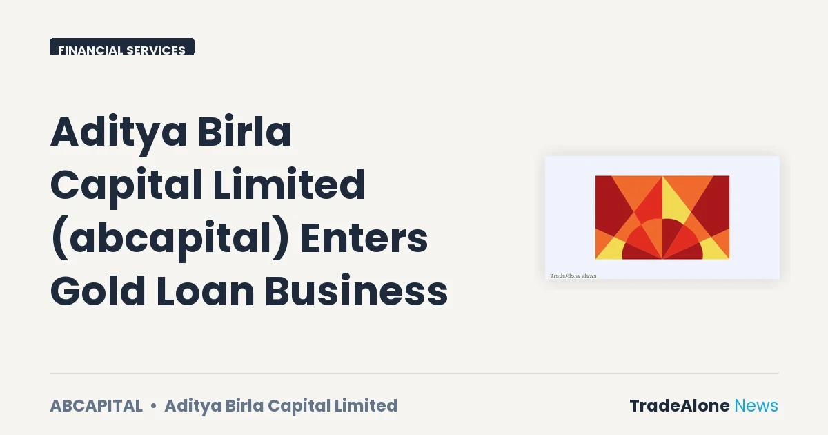 Aditya Birla Capital Limited Abcapital Gold Loan Expansion