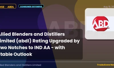 Allied Blenders and Distillers Limited ABDL Q2 FY27 Rating Upgrade