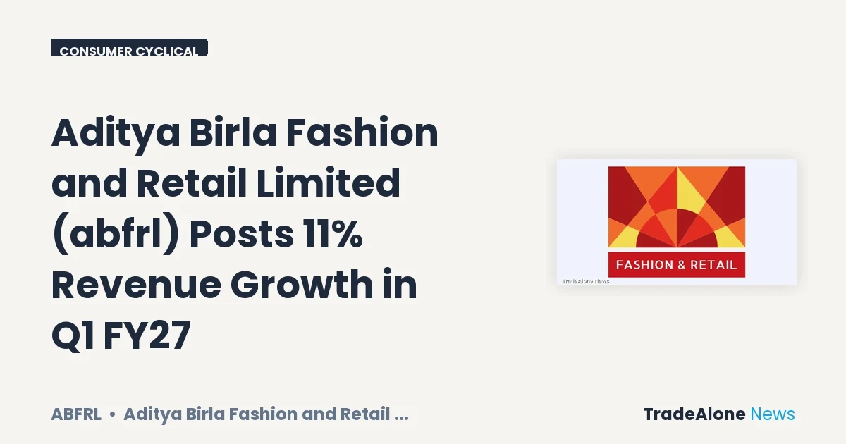 Aditya Birla Fashion and Retail Limited ABFRL Q1 FY27 Results