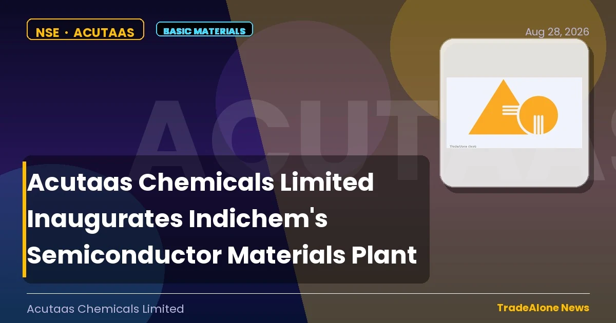 Acutaas Chemicals Limited Acutaas Semiconductor Plant