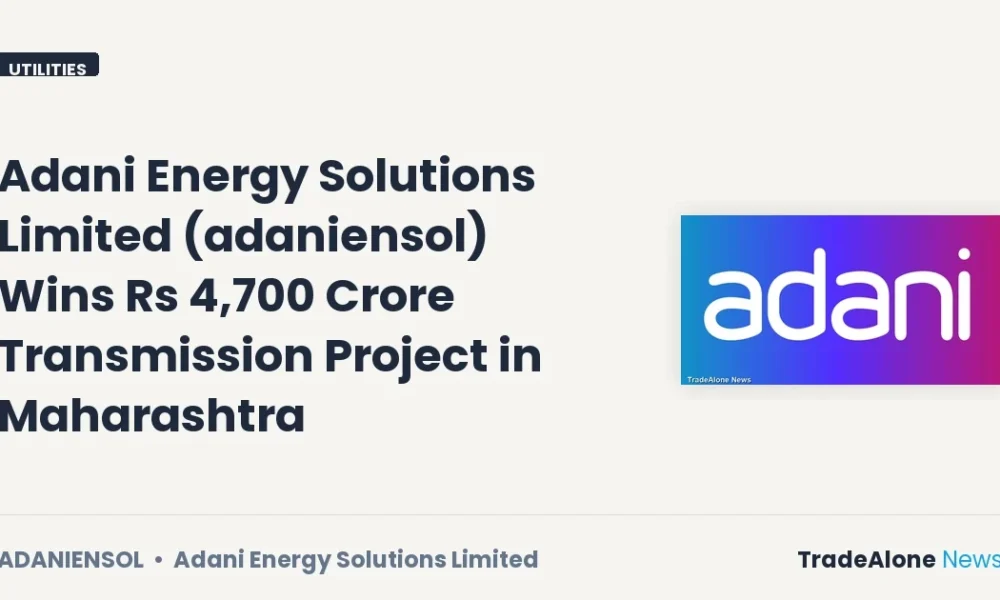 Adani Energy Solutions Limited Adaniensol Wins Rs 4,700 Crore Project August 2026