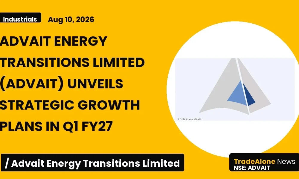 Advait Energy Transitions Limited Advait Q1 FY27 Strategic Growth