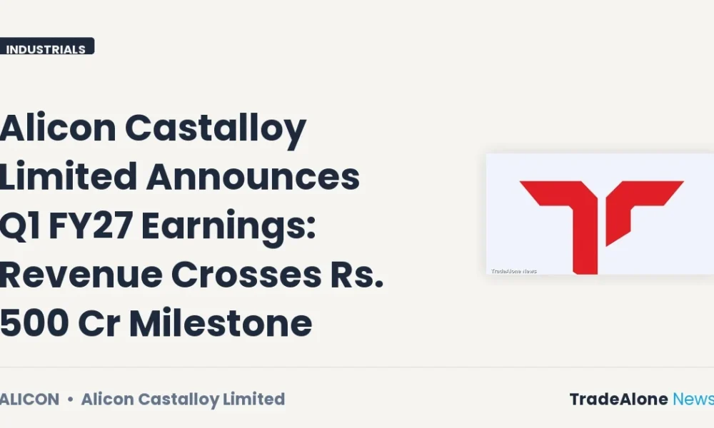 Alicon Castalloy Limited Q1 FY27 Results: Revenue Crosses Rs. 500 Cr