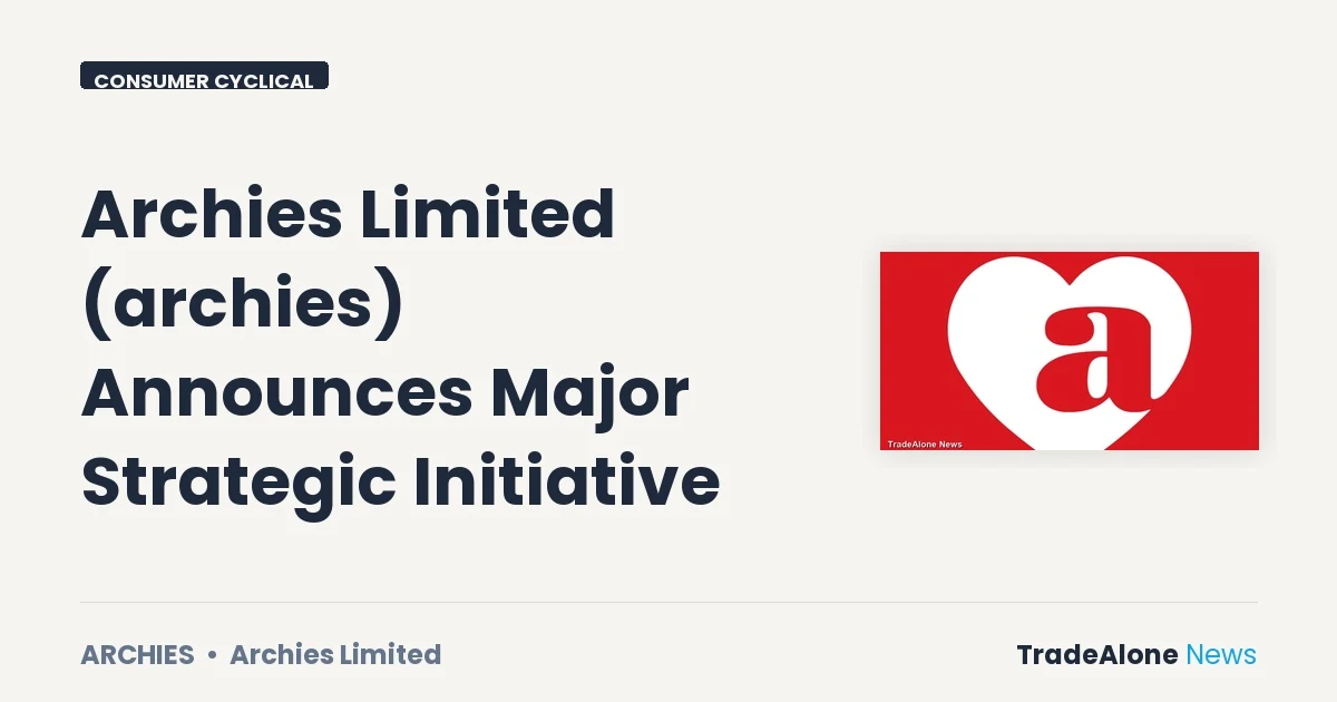 Archies Limited Archies Major Strategic Initiative August 2026