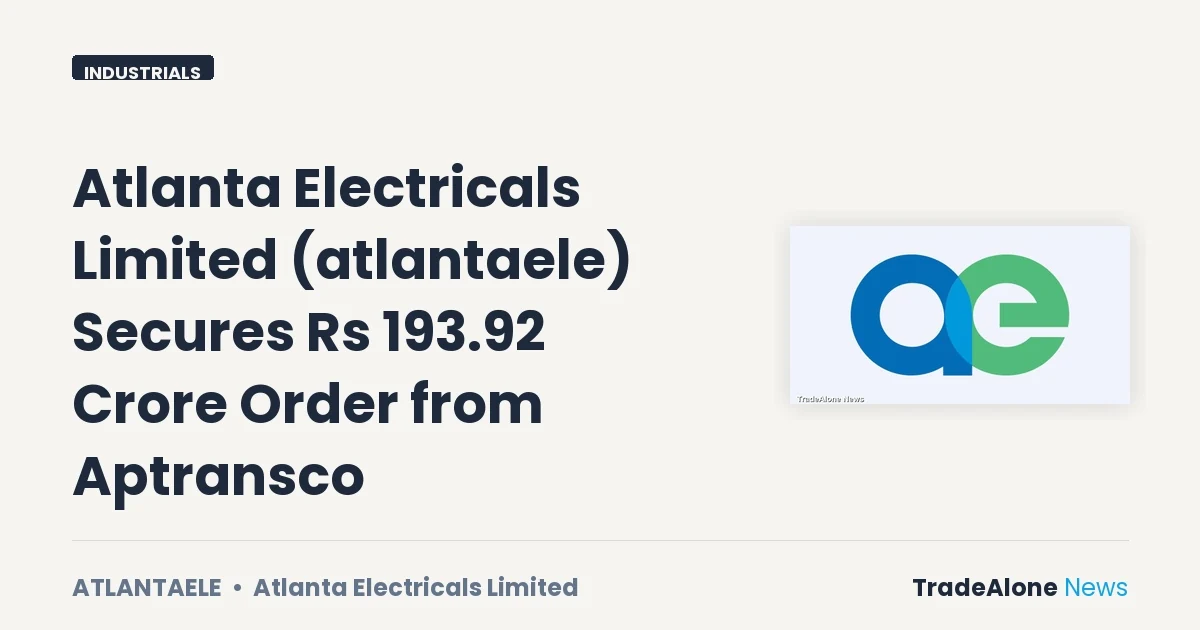 Atlanta Electricals Limited Atlantaele Rs 193.92 Crore Order Aptransco