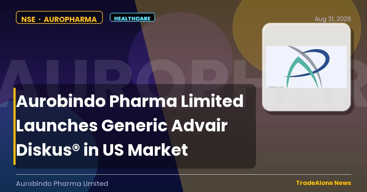 Aurobindo Pharma Limited Auropharma Launches Generic Advair Diskus® in US Market