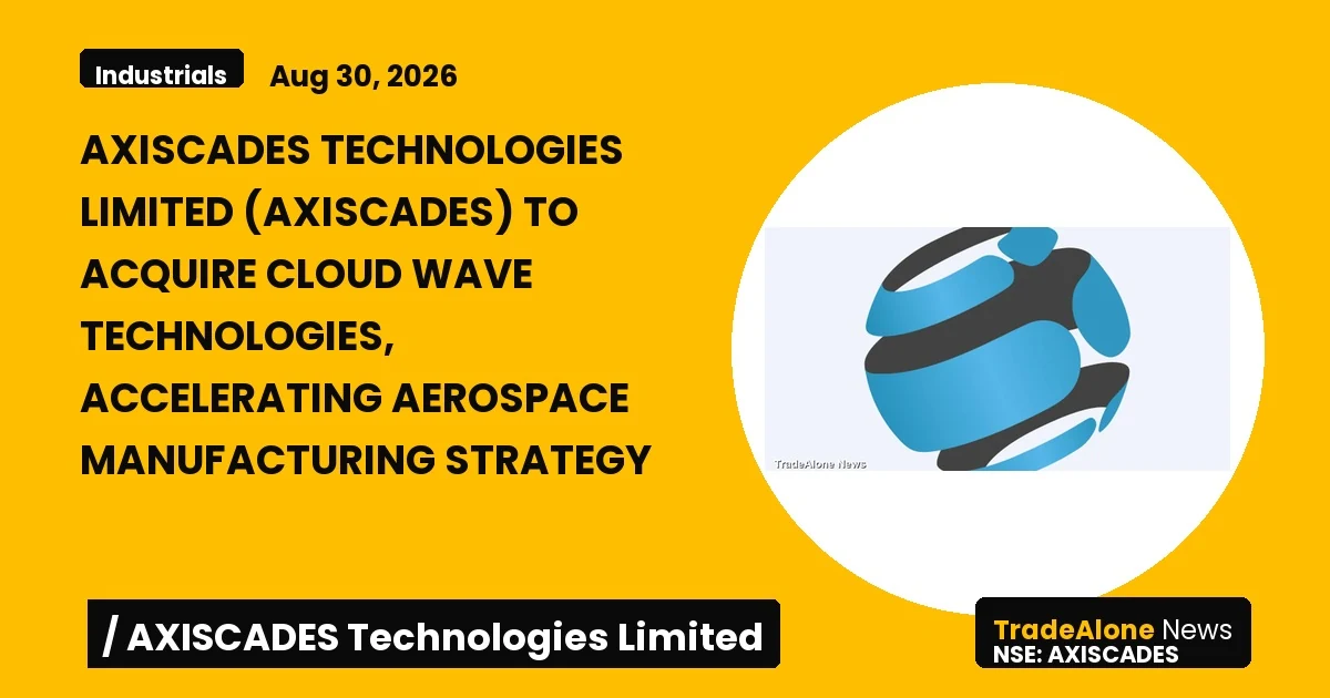 Axiscades Technologies Limited Q4 FY26: Acquisition of Cloud Wave Technologies