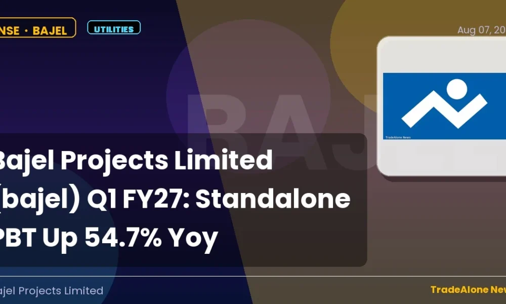 Bajel Projects Limited BAJEL Q1 FY27 Standalone PBT Up 54.7% Yoy