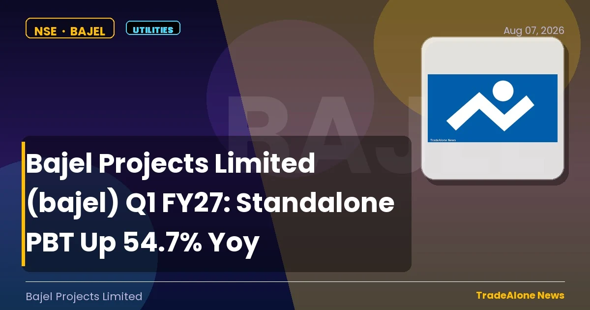 Bajel Projects Limited BAJEL Q1 FY27 Standalone PBT Up 54.7% Yoy