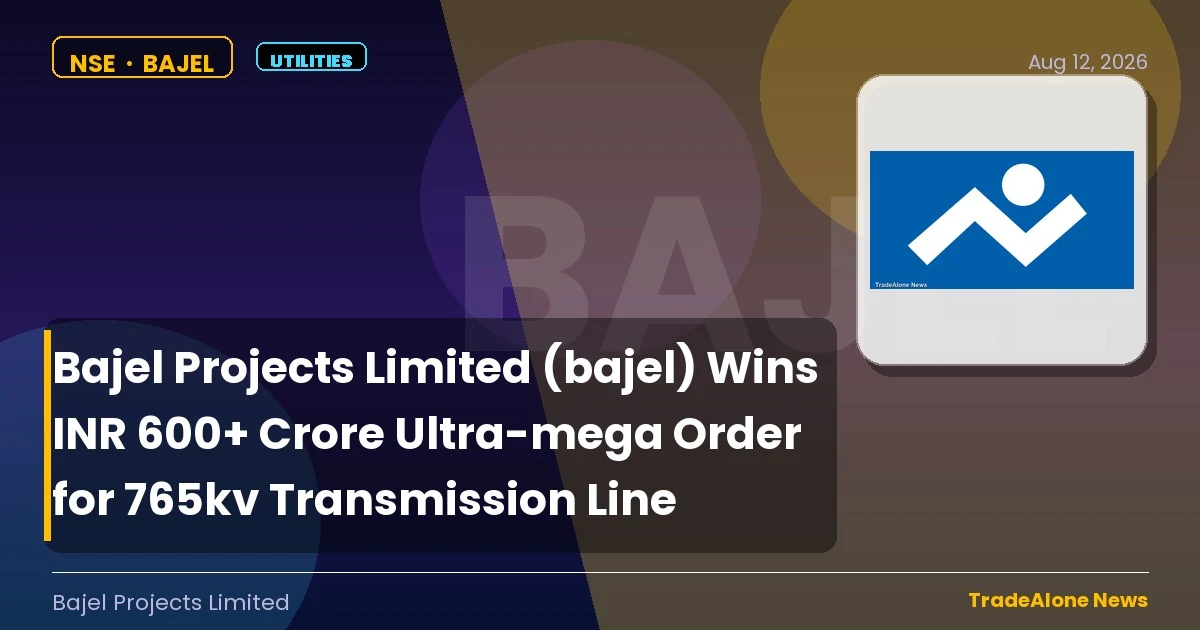 Bajel Projects Limited BAJEL Ultra-mega Order August 2026