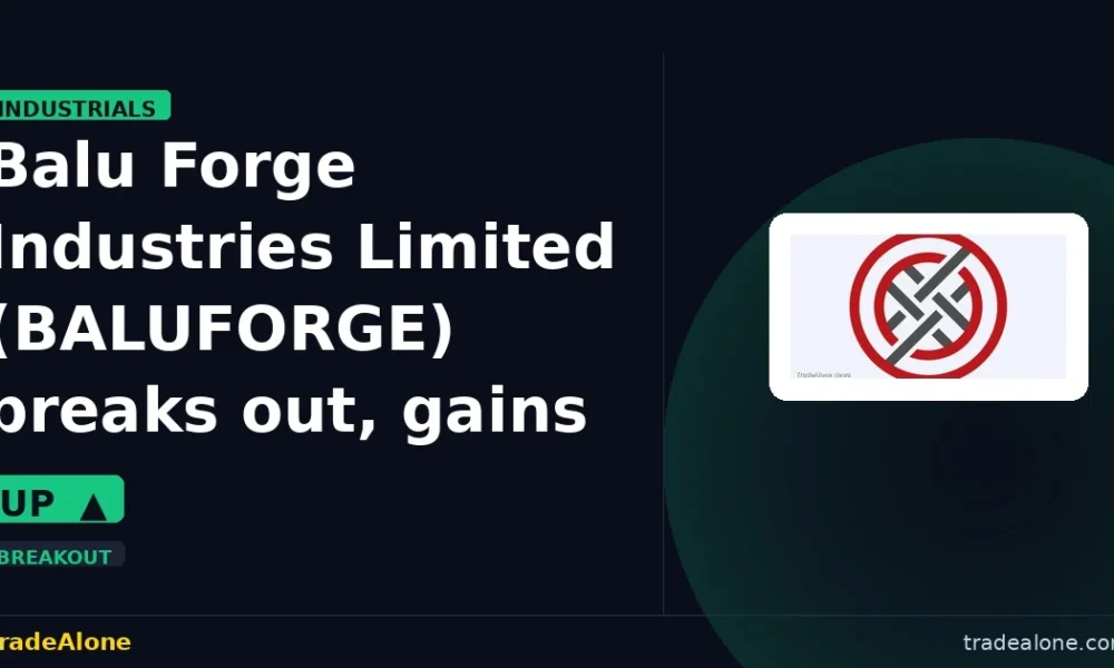 Balu Forge Industries Limited BALUFORGE breakout