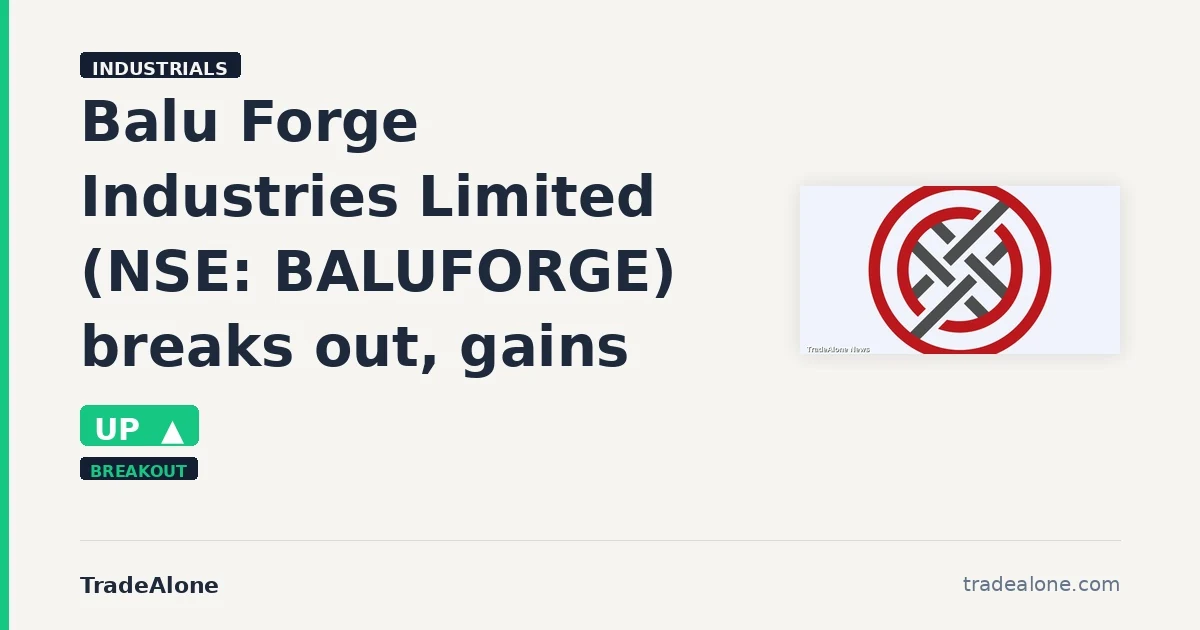 Balu Forge Industries Limited BALUFORGE breakout