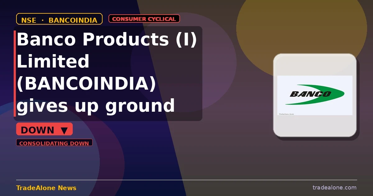 Banco Products (I) Limited BANCOINDIA pulls back from breakout highs