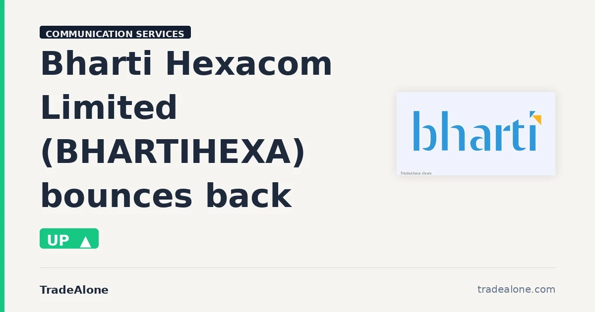 Bharti Hexacom Limited BHARTIHEXA bounces back