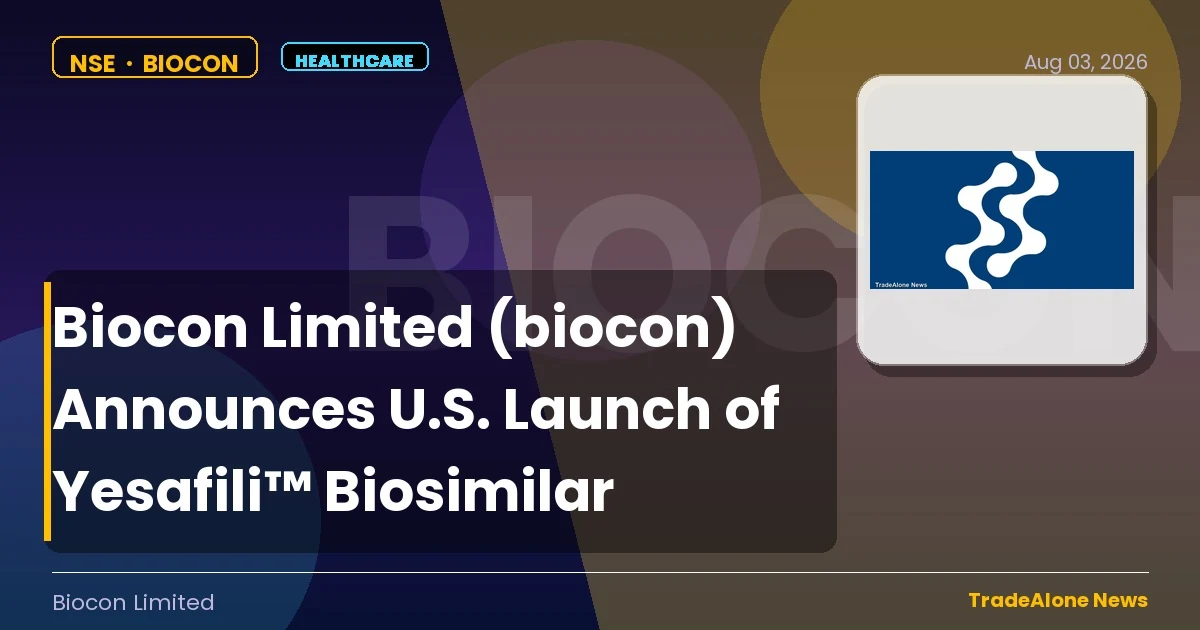 Biocon Limited Biocon U.S. Launch Yesafili