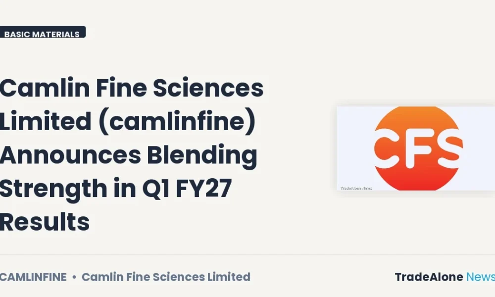Camlin Fine Sciences Limited Camlinfine Q1 FY27 Blending