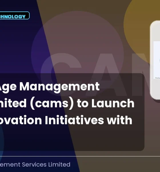 Computer Age Management Services Limited CAMS Fintech Innovation Lab