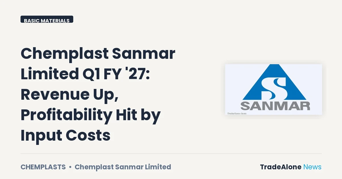 Chemplast Sanmar Limited Chemplasts Q1 FY27 Results