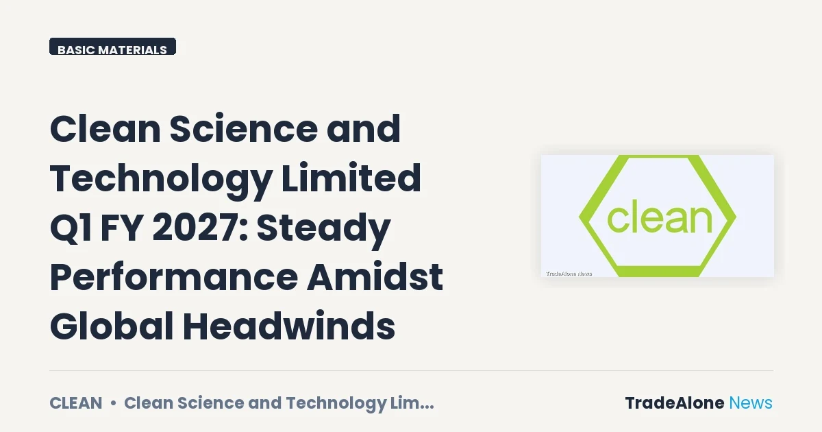 Clean Science and Technology Limited Q1 FY 2027 Results