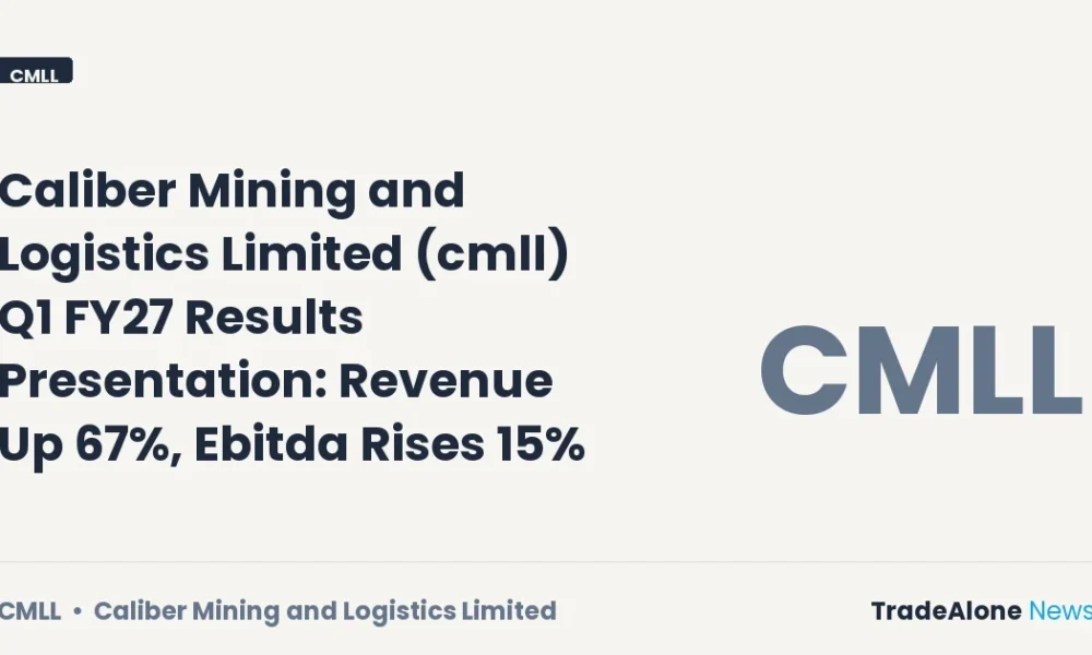 Caliber Mining and Logistics Limited CMLL Q1 FY27 Results