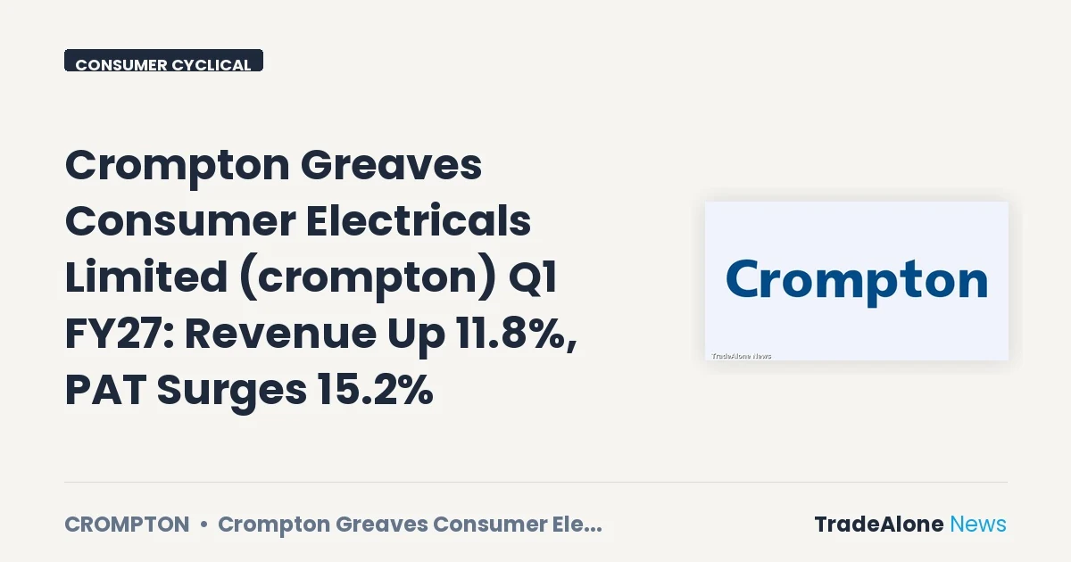 Crompton Greaves Consumer Electricals Limited Crompton Q1 FY27 Results