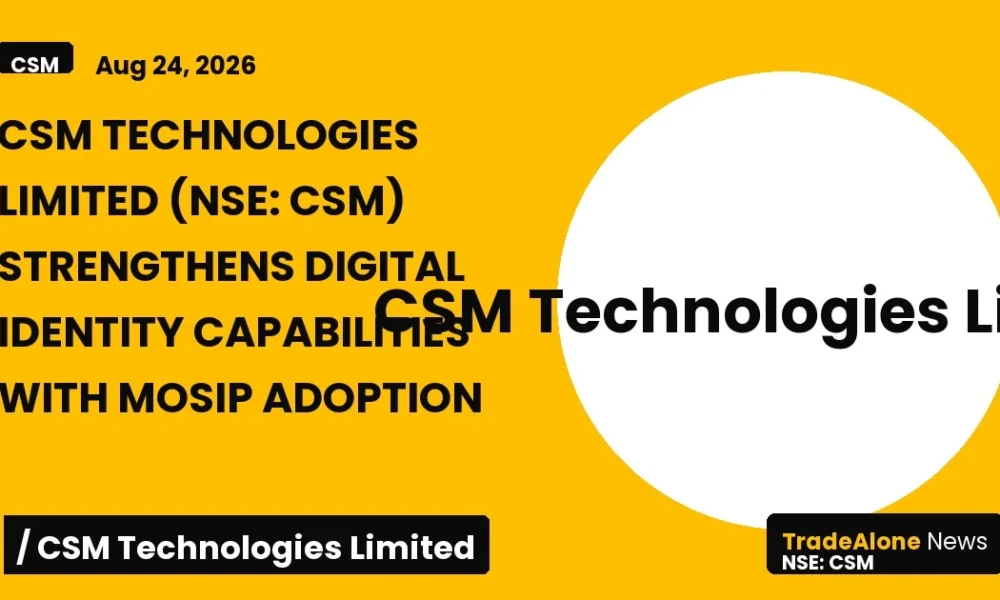 Csm Technologies Limited NSE CSM Digital Identity Capabilities