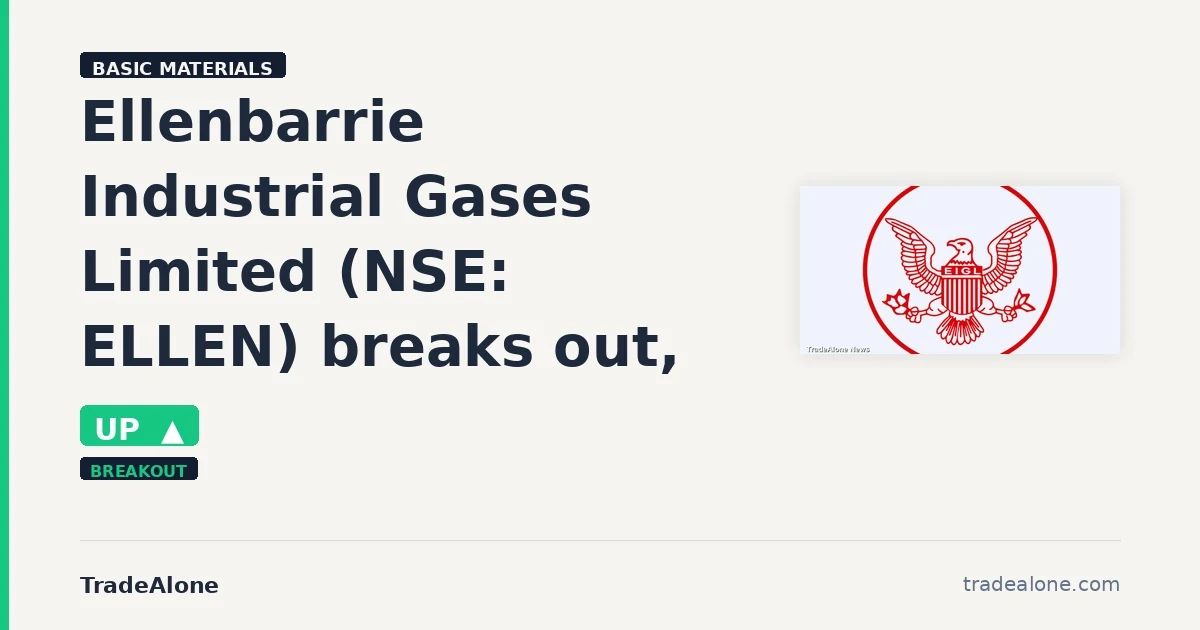 Ellenbarrie Industrial Gases Limited ELLEN breaks out