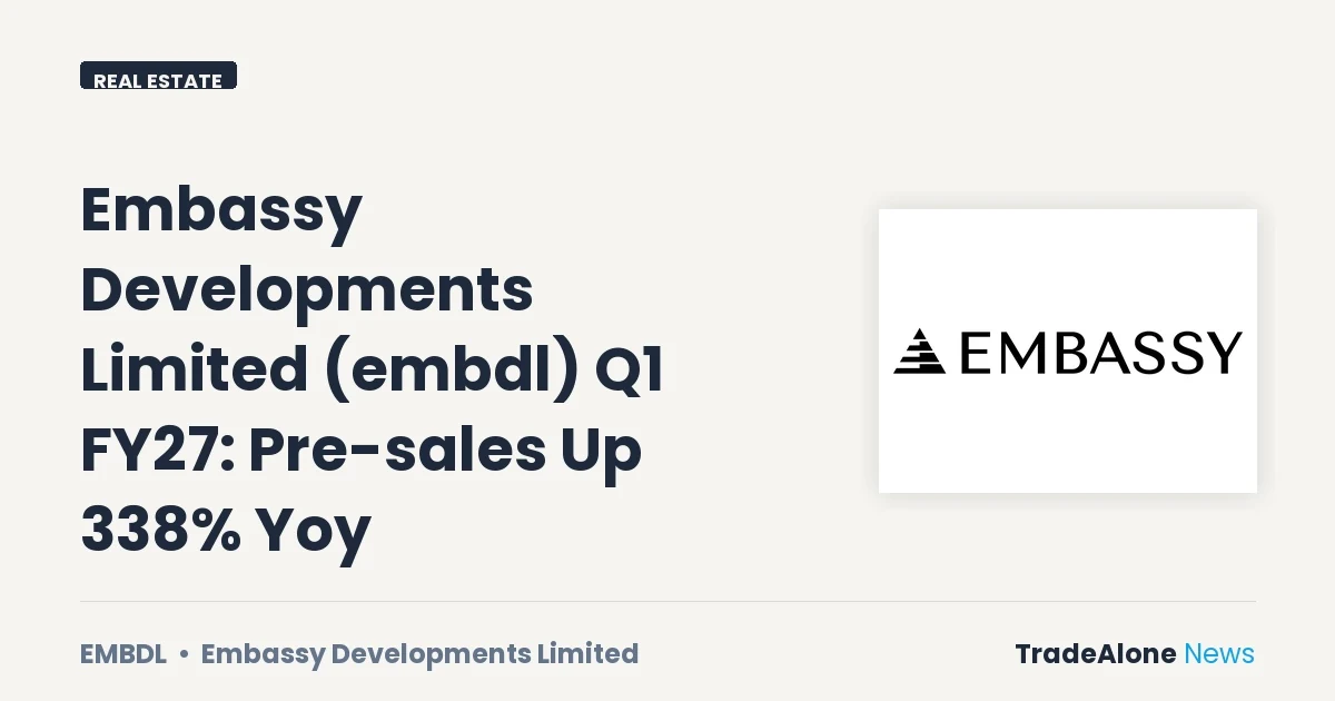 Embassy Developments Limited EMBDL Q1 FY27 Pre-sales