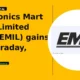 Electronics Mart India Limited EMIL gains 5% intraday