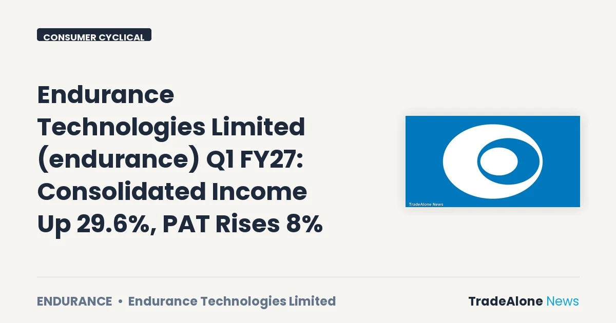Endurance Technologies Limited (endurance) Q1 FY27 Results: PAT Rises 8%