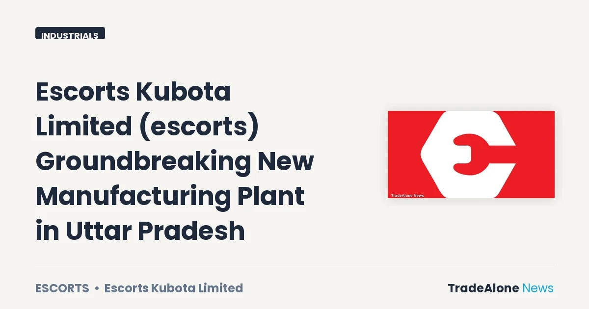 Escorts Kubota Limited Escorts New Manufacturing Plant Uttar Pradesh