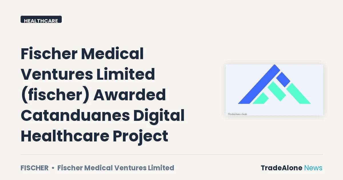 Fischer Medical Ventures Limited Fischer Catanduanes Digital Healthcare Project