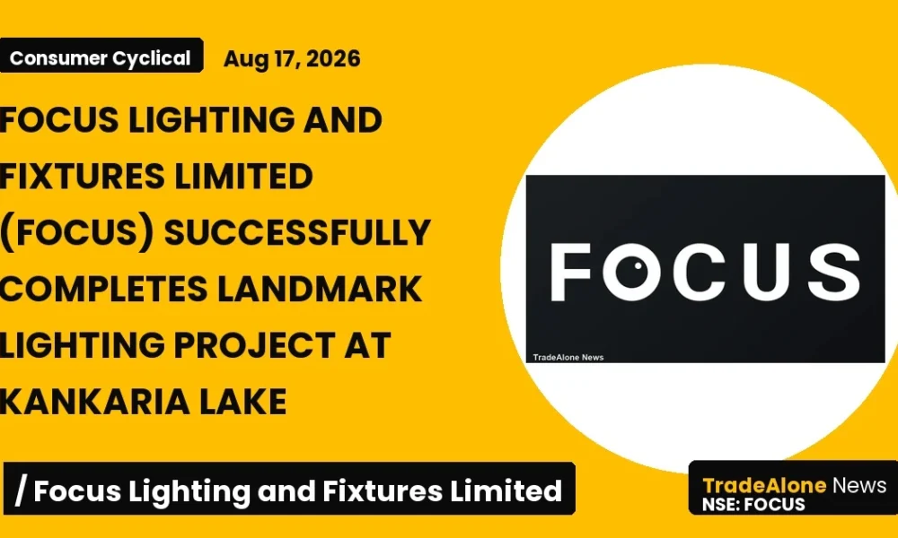 Focus Lighting and Fixtures Limited NSE FOCUS August 2026 Project