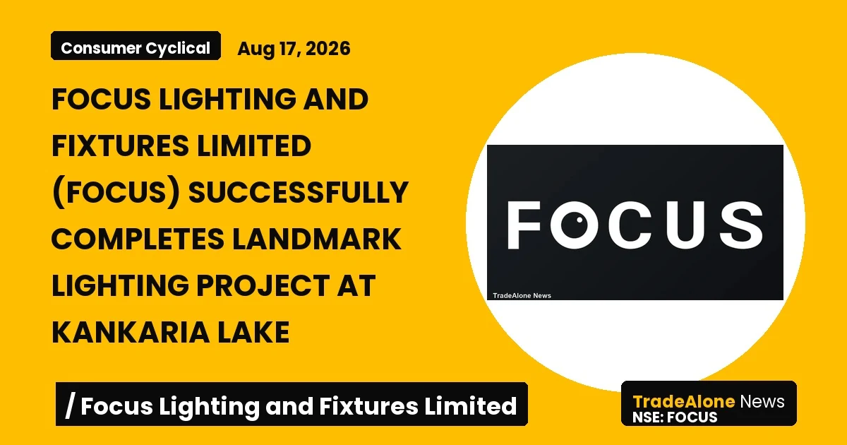 Focus Lighting and Fixtures Limited NSE FOCUS August 2026 Project