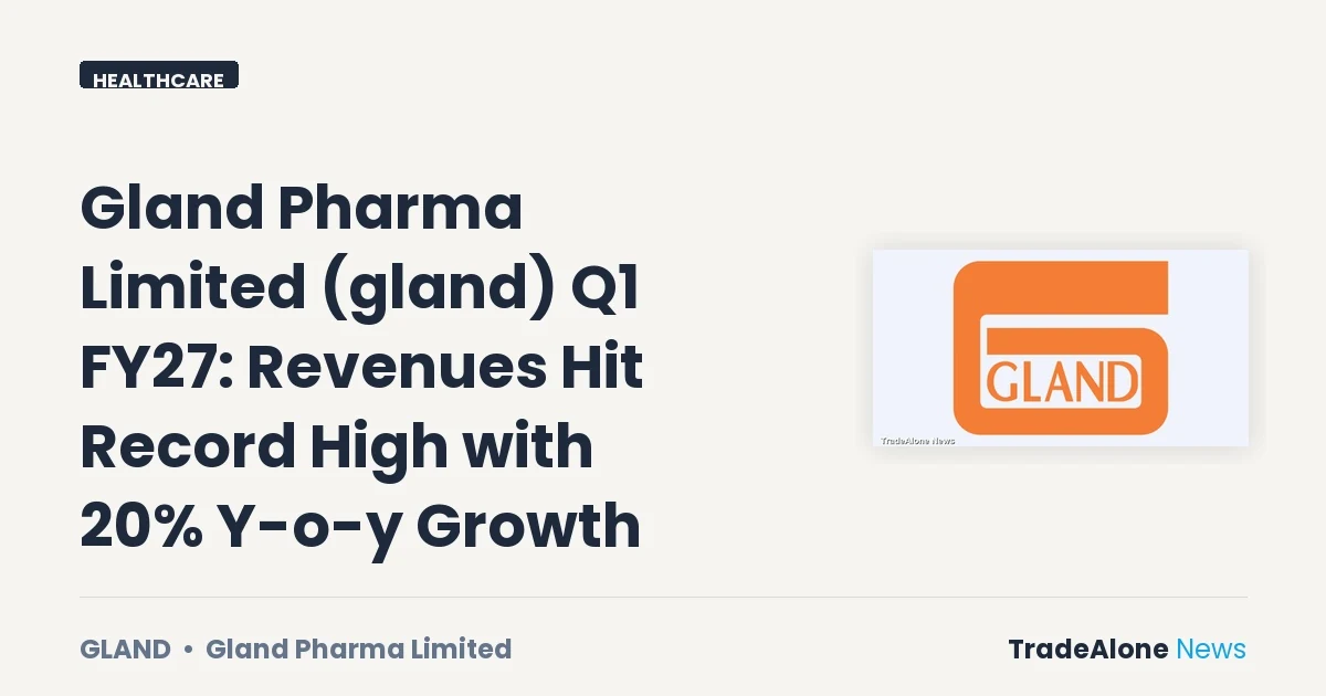 Gland Pharma Limited Q1 FY27 Results